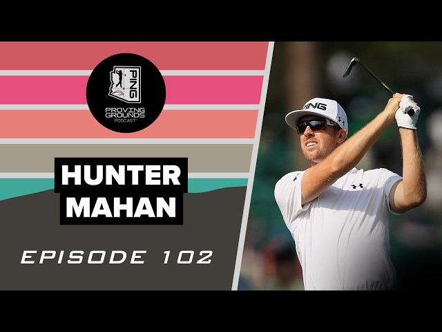 Episode 102: Hunter Mahan
