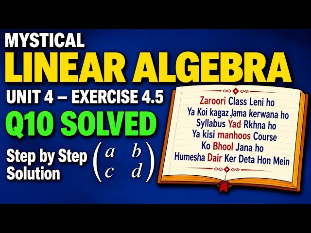 Linear Algebra Chapter 4 Exercise 4.5 | Question 10 Solved | Step-by-Step Solution