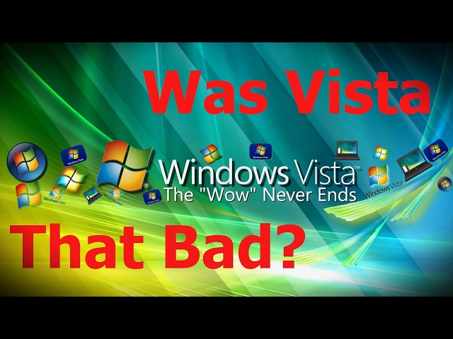Was Vista That Bad?