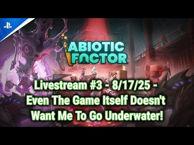 Abiotic Factor - Livestream #3 - PS5 Gameplay - 8/17 Stream - The Game Itself Stops Me From Diving!