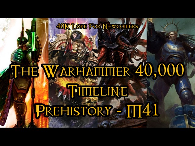 40K Lore For Newcomers - The Warhammer 40,000 Timeline: Prehistory - M41 - 40K Theories