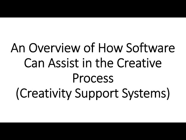 An Overview of How Software Can Assist in the Creative Process (Creativity Support Systems)