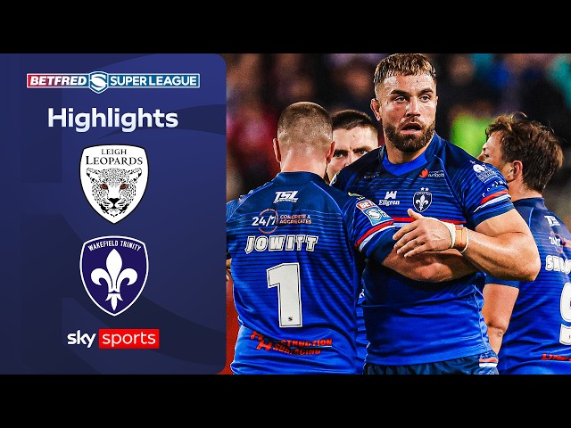 Wakefield’s highest ever finish | Leigh Leopards vs Wakefield Trinity | Super League Highlights
