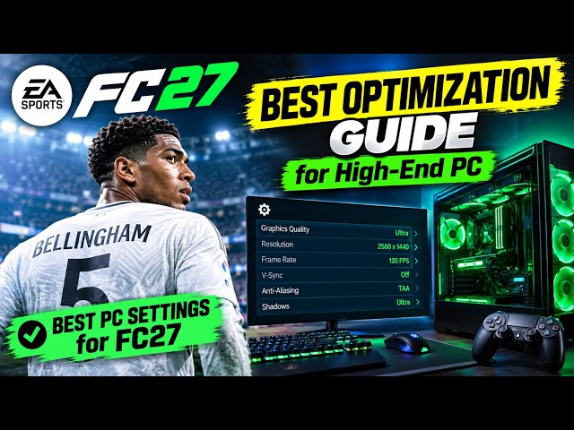 FC 27: Best OPTIMIZATION GUIDE for High-End PC || BEST PC Settings for FC27