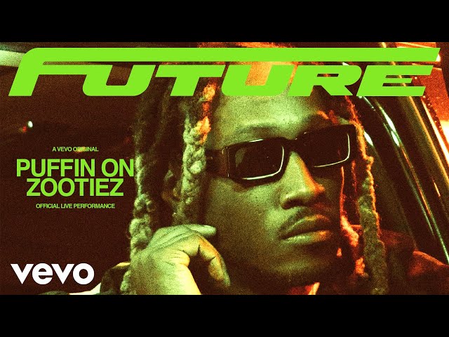 Future - PUFFIN ON ZOOTIEZ (Official Live Performance) | Vevo