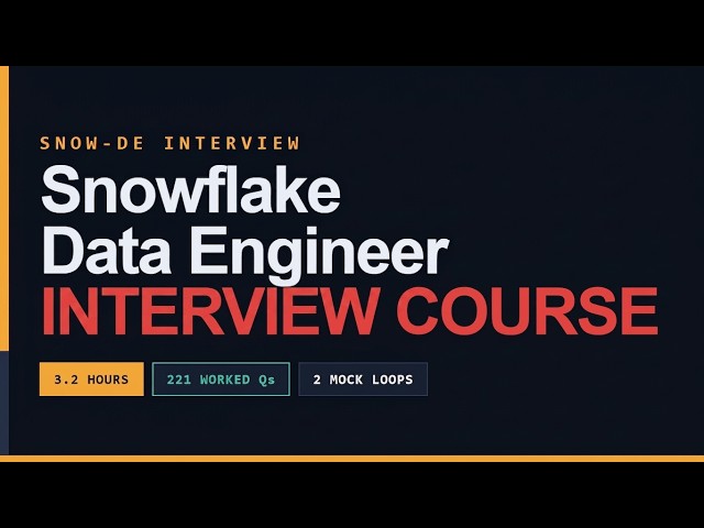 Snowflake Data Engineer interview Course [3+ Hours] + 2 FULL MOCK interview loops