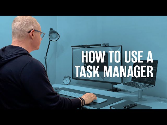 How To Organise Your Task Manager