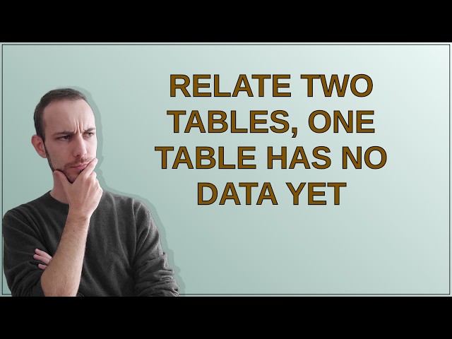 Relate two tables, one table has no data yet