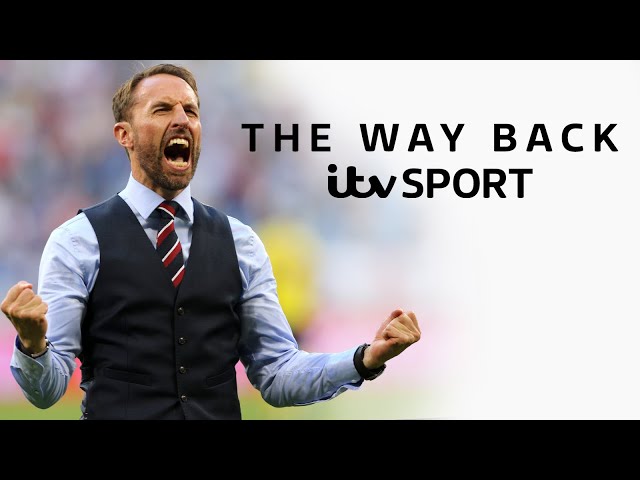 The Way Back: England's Evolution Under Gareth Southgate | ITV Sport Documentary | World Cup