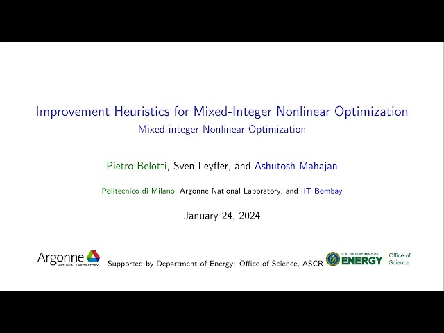 Lecture 46: Improvement Heuristics for Mixed-Integer Nonlinear Optimization, Sven Leyffer.