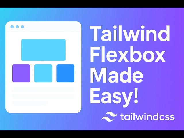 Tailwind CSS Tutorial - Using Flexbox
