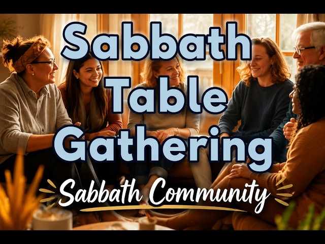 Sabbath Table Gathering Sabbath Community September 27, 2026 #sabbath #communitylove #SabbathZoomily