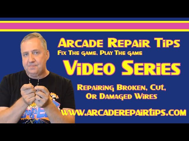 Arcade Repair Tips - Repairing Broken, Cut, Or Damaged Wires