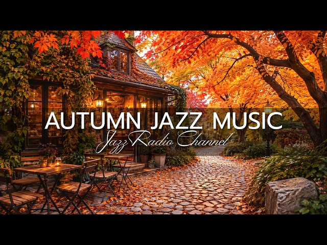 Autumn Jazz Music 🍂 Cozy Café Jazz Instrumental for Relaxing, Work, Study & Fall Ambience