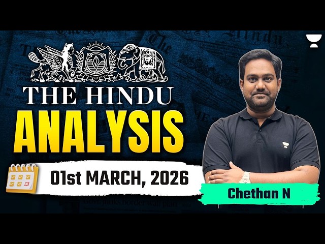 The Hindu Newspaper Analysis | 01st March, 2026 | UPSC Current Affairs Today | Chethan Sir