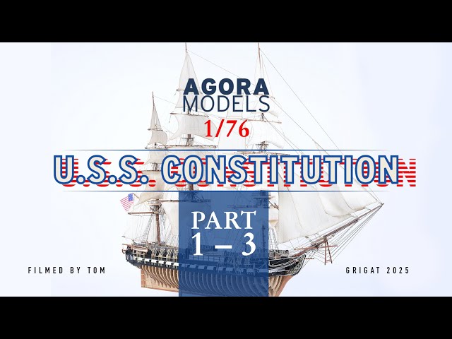Let’s Build the USS Constitution! Agoramodels.com Kit - Keel, Frames & Decks (Packs 1-3)