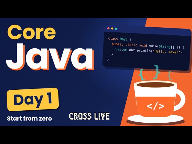CORE JAVA DAY-1 Learn about ..
