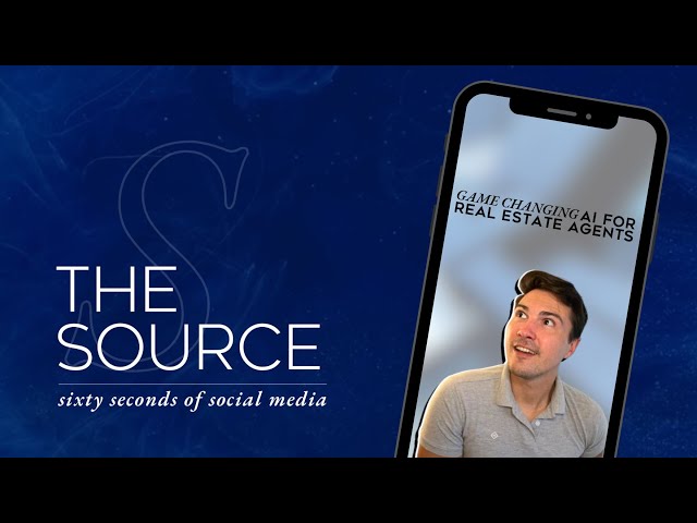 The Source: Game Changing Ai for Real Estate Agents