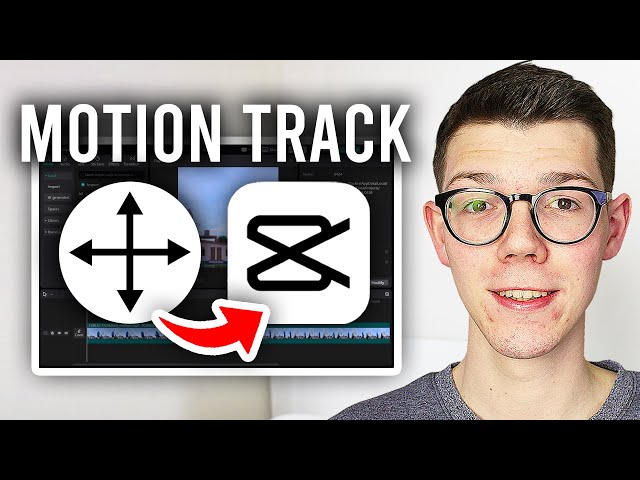 How To Motion Track In CapCut PC - Full Guide