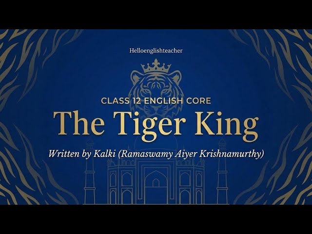 The Tiger King Class 12 Summary