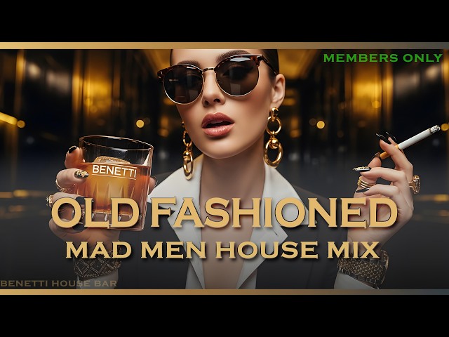 Old Fashioned Nights | Sophisticated Deep House DJ Mix 2026 | Mad Men After Dark