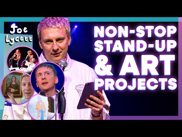 24/7 Joe Lycett Stand-Up & Art Shenanigans