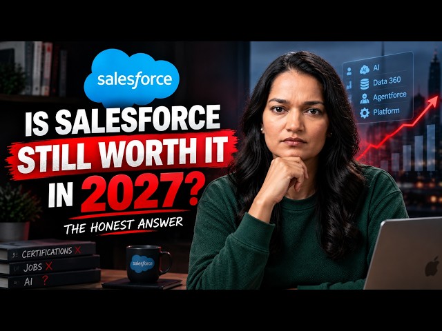 Is a Salesforce Career Still Worth It in 2027? Watch Before You Start
