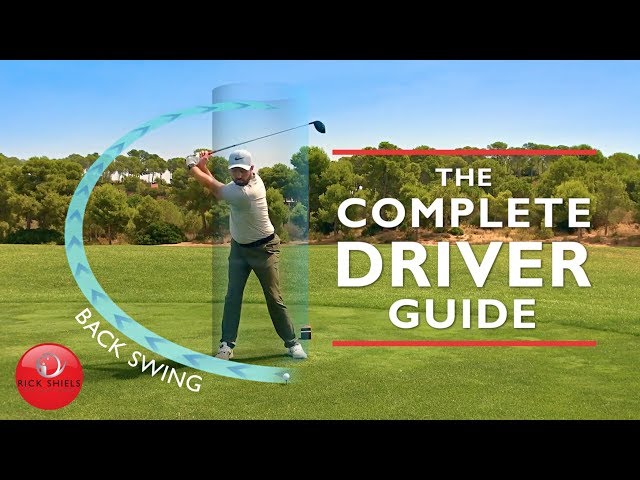 DRIVER BACKSWING - THE COMPLETE DRIVER GOLF SWING GUIDE