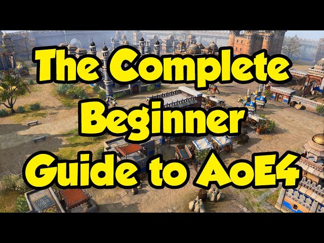 The Complete Beginner Guide to Age of Empires 4