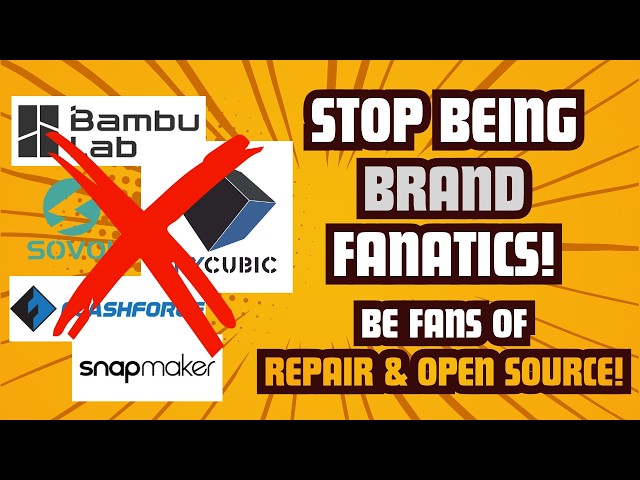 3D Printer Brands Don't Matter! Open Source & Repair Does! A Rant