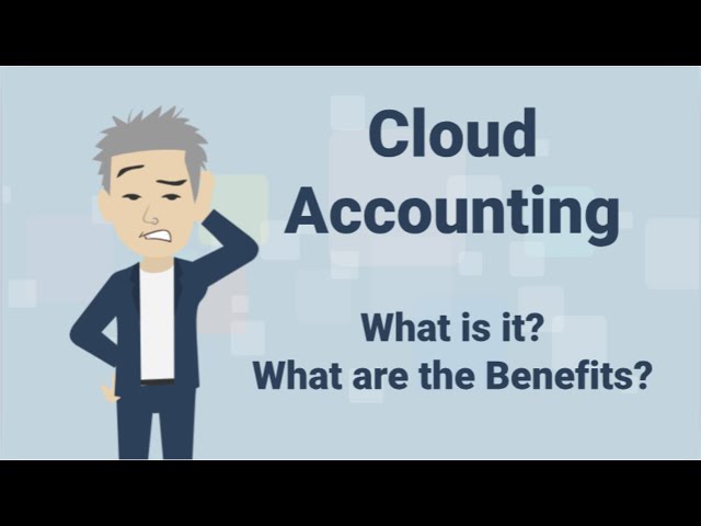 Cloud Accounting - what is it? and what are the benefits?