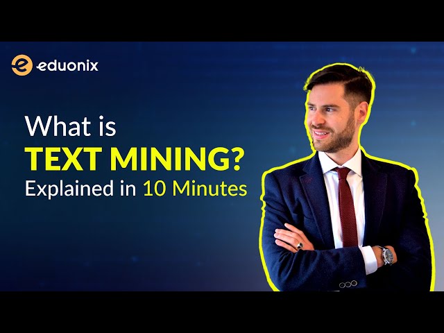 What is Text Mining? | Explained in 10 minutes | AI-Machine Learning Tutorial | Eduonix