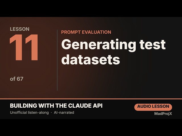 Generating test datasets — Building with the Claude API (Lesson 11/67)