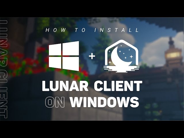 How to Download and Install Lunar Client on Windows