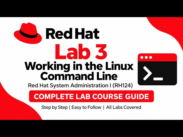 Red Hat RH124 Lab 3 | Working in the Linux Command Line | Bash Shell Complete Lab Guide