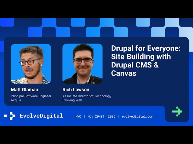 Drupal for everyone: Site building with Drupal CMS & Canvas - EvolveDigital NYC 2025