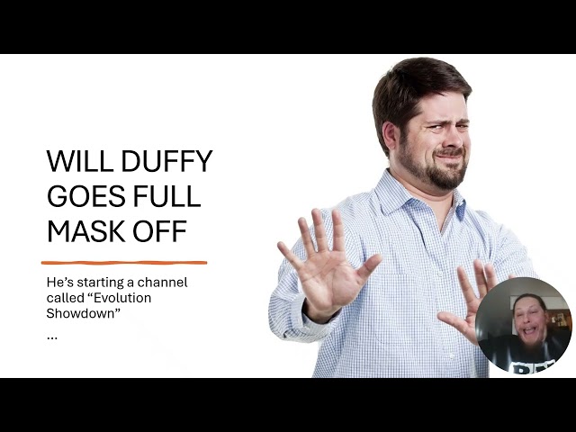 Will Duffy is a Charlatan and a Grifter and his New Channel @EvolutionShowdownis Sure to Be Trash