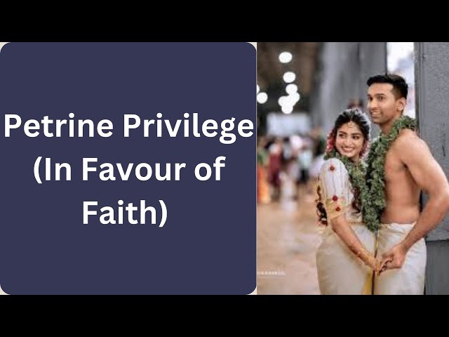 102. Canon Law on Marriage: Dissolution of Marital Union in Favour of Faith (Petrine Privilege)