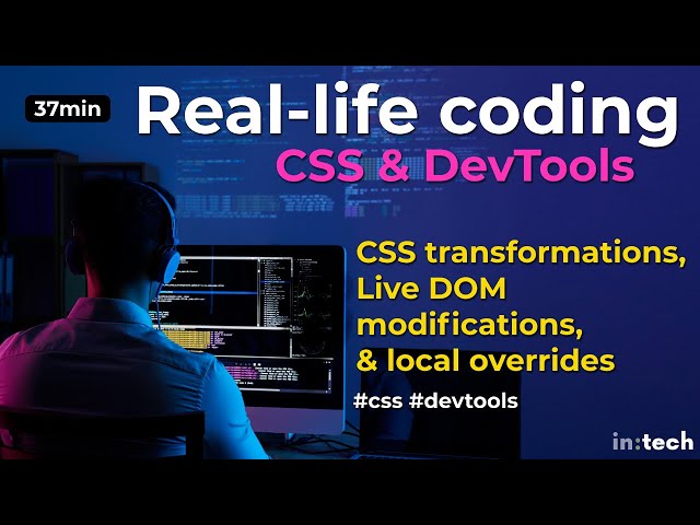 Real-life coding: CSS transformations & live DOM modifications via DevTools