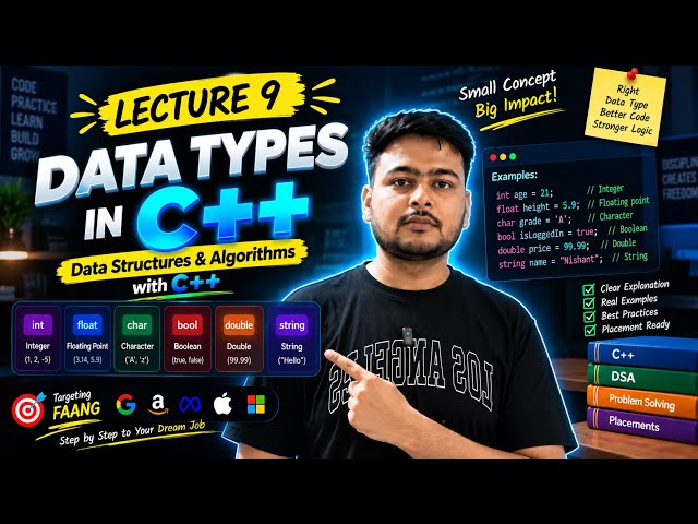 Lecture 9 : Data Types in C++ | Data Structures & Algorithms with C++