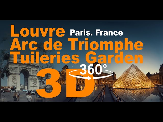 3d 360 video Paris. France. Louvre, Arc de Triomphe, Tuileries Garden Париж. Лувр, Триумфальная арка
