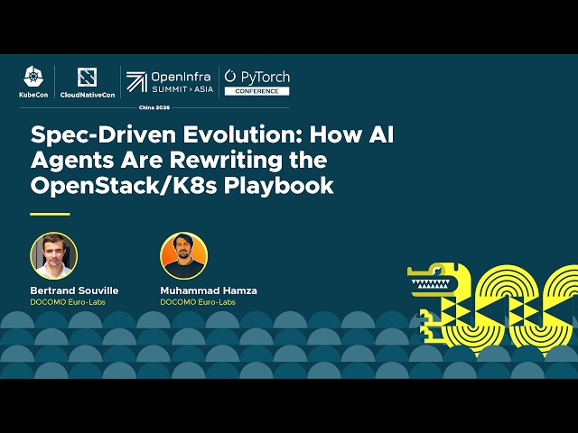 Spec-Driven Evolution: How AI Agents Are Rewriting the OpenStack/K8s Pla... - B. Souville & M. Hamza