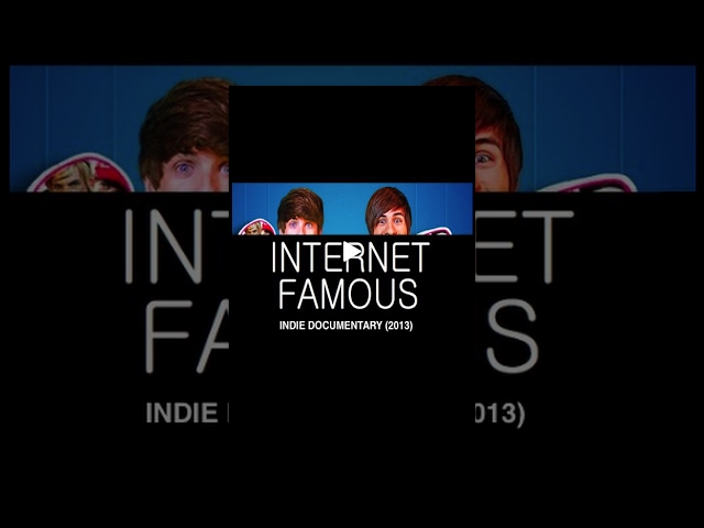 Internet Famous (2013) (Indie Documentary) by Rohil Aniruth