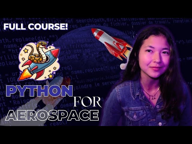 Python for Aerospace | FREE 10 Hour Comprehensive Python Course