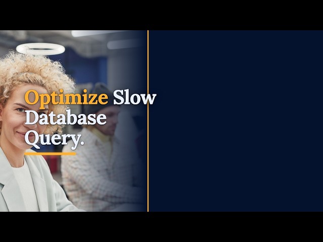 Optimize a Slow Database Query