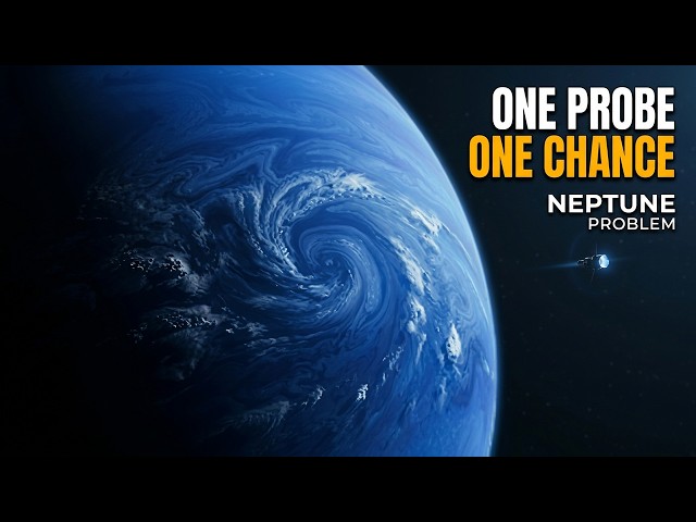 One Probe, One Chance | The Neptune Problem