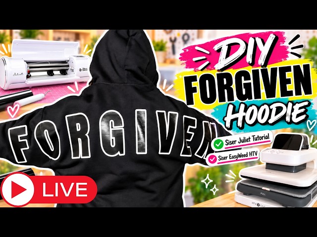 Siser Juliet LIVE Tutorial | Make a FORGIVEN Hoodie with Siser EasyWeed HTV