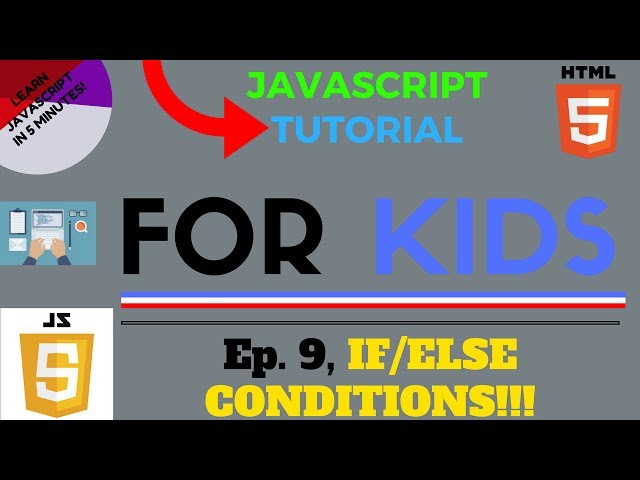 IF/ELSE CONDITIONALS!!! - JavaScript Tutorial for Kids - Ep. 9