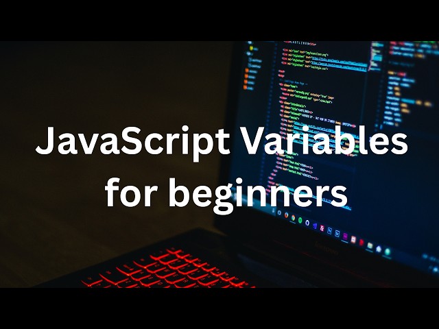 JavaScript Variables for beginners