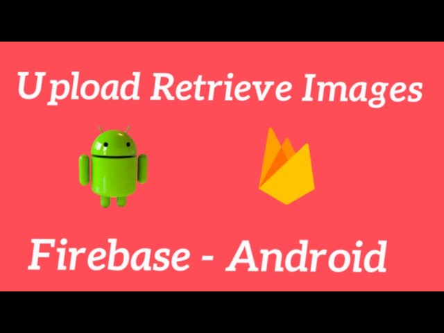 Retrieve Image In Android App From Firebase Storage | Android Studio